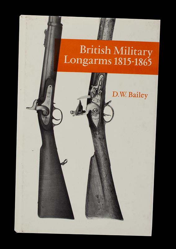 British Military Longarms 1815-1865, DW Bailey, 1975, entire view